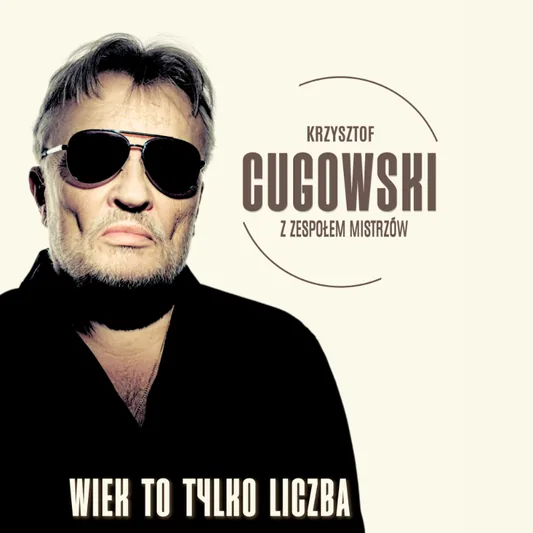 Krzysztof Cugowski - Wiek to tylko liczba